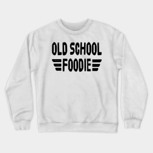 OLD SCHOOL FOODIE Retro Vintage Distressed Grunge Style original design Crewneck Sweatshirt